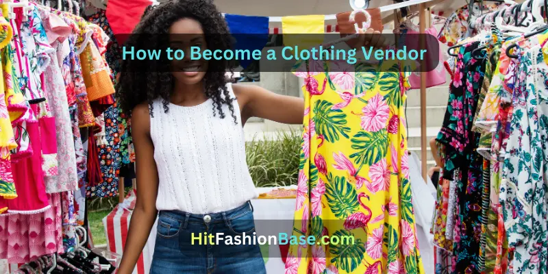 How to Become a Clothing Vendor